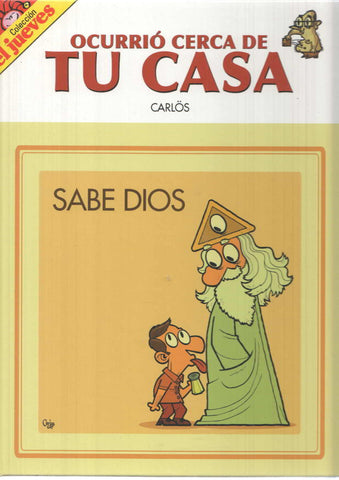 RBA: Album Coleccion el Jueves: Ocurrio cerca de tu casa - Sabe Dios. Carlos