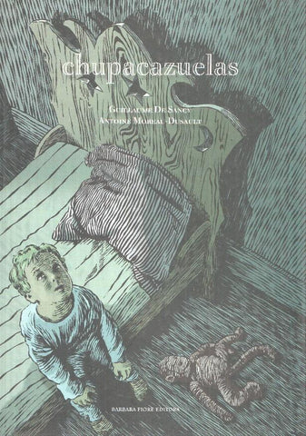 Chupacazuelas. Texto de Guillaume De Sancy, ilustraciones por Antoine Moreau-Dusault