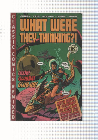 What were they thinking vol I march 2008. Classics Comics Remixed