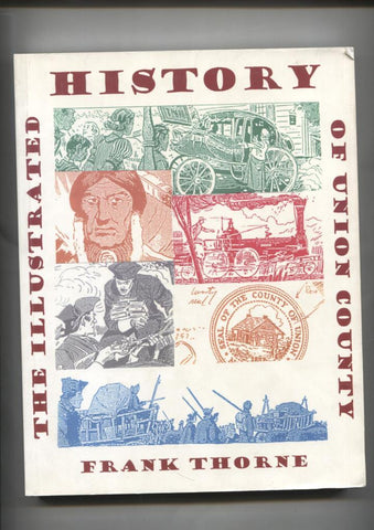 The Illustrated History of Union County por Frank Thorne