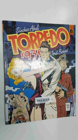 Toutain: Torpedo 1936, tomo 6 de E. Sanchez Abuli y Jordi Bernet