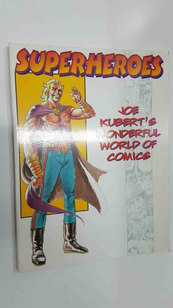 Superheroes - Joe Kuberts Wonderful World of Comics. First printing 1999