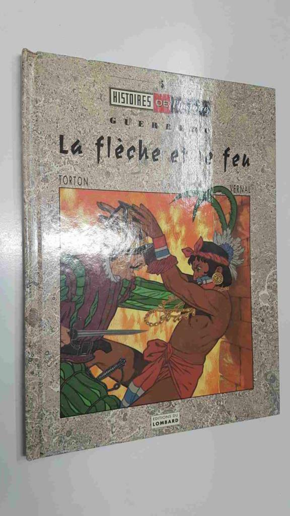 Histoires de lhistoire 5: Guerrero, La fleche et le feu. Editions du Lombard (Tornton, Vernal)