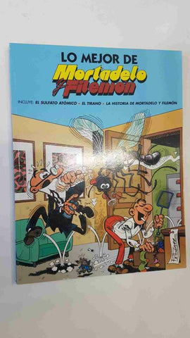 Ed. B: Lo Mejor de Mortadelo y Filemon. Incluye - El Sulfato Atomico, El Tirano y La Historia de Mortadelo y Filemon