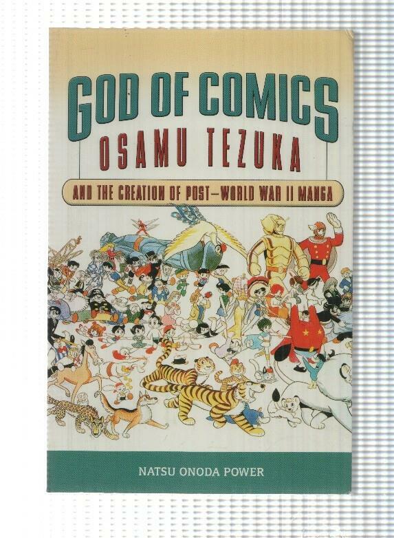 Great Comics Artists Series: God of Comics - Osamu Tezuka and the Creation of Post-Worl War II Manga