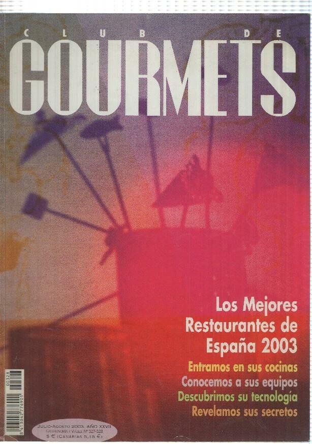 Club de Gourmets num 327-328, julio-agosto 2003: Gastronomia y Viajes. Los Mejores Restaurantes de España 2003