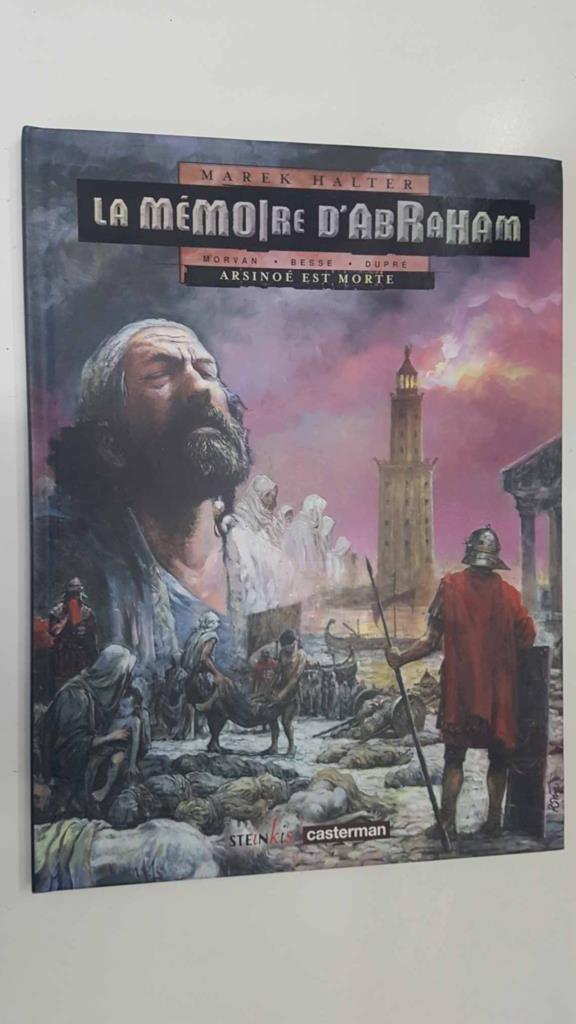 Casterman: La Memoire dAbraham tome 2 - Marek Halter. Morvan, Besse, Dupre. Arsinoe est Morte