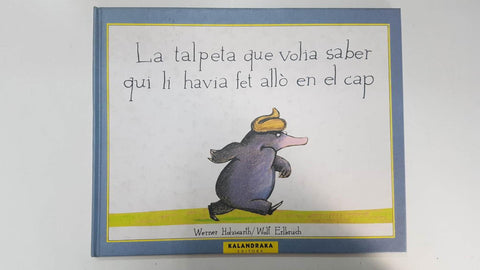 Libro infantil: La talpeta que volia saber qui li havia fet allo en el cap. Col.lecio llibres per a somniar