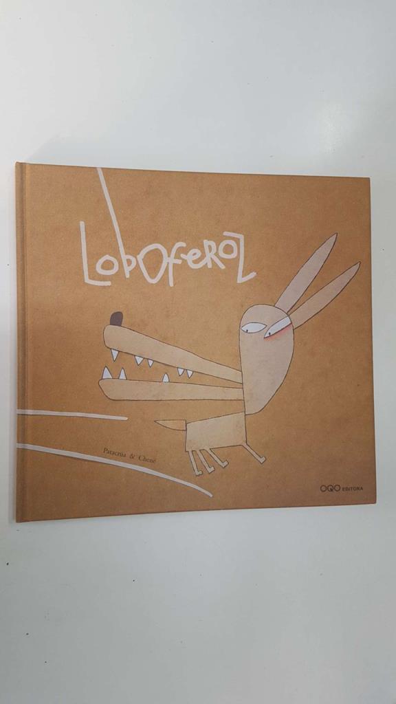 Libro infantil: Loboferoz - Patacrua, Chene Gomez. Coleccion O