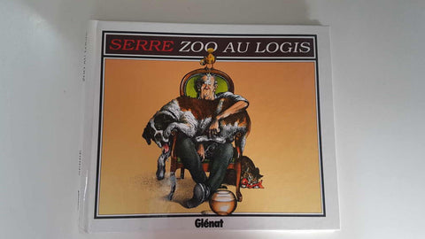 Glenat: Serre Zoo au Logis, preface de Raymond Devos