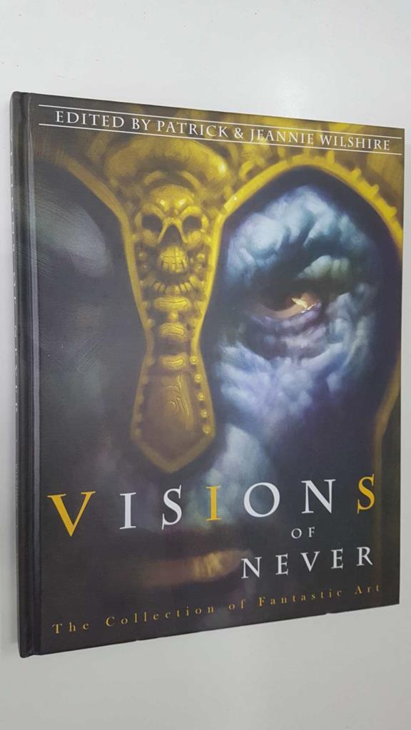 Vanguard: Visions of Never The Collection of Fantastic Art.  Compiled and edited by Patrick and Jeannie Wilshire