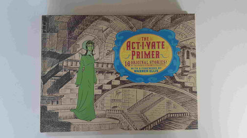 IDW: The Activate Primer, 16 original stories (Michel Fire, Simon Fraser, Maurice Fontenot, etc.), with a foreword by Warren Ellis