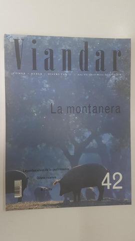 Revista Viandar num 42: año VI, abril-mayo 2004. La montanera, Leyendas vivas de la gastronimia, Olivos raianos, El Txotx