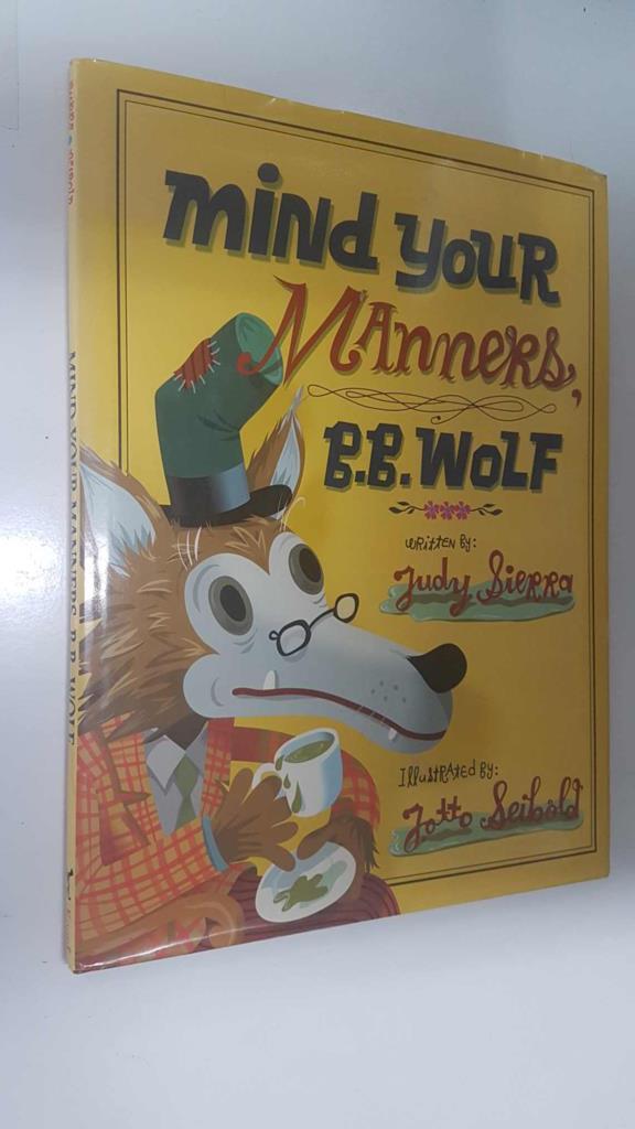 Knopf: Mind your Manners, B.B. Wolf by Judy Sierra, J. Otto Seibold