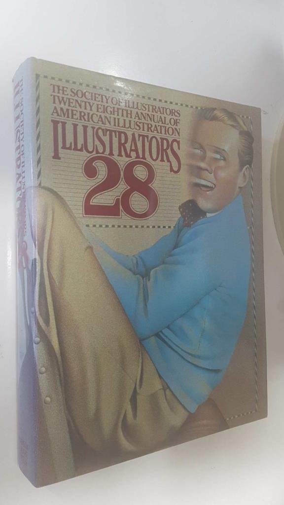 Madison Square Press: Illustrators 28. The Society of Illustrators, 28 Annual of American Illustration