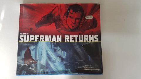 CB: The Art of Superman Returns by Daniel Wallace. Foreword by Brian Singer