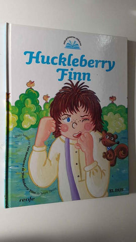 Mis Primeros Clasicos num 21: Huckleberry Flinn. Texto basado en las Aventuras de Huckleberry Finn de Mark Twain