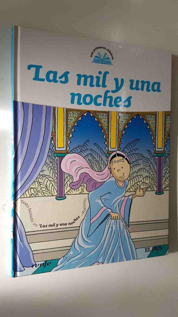 Mis Primeros Clasicos num 19: Las mil y una noches. Texto basado en las Las mil y una noches. Anonimo