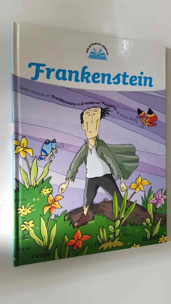 Mis Primeros Clasicos num 18: Frankenstein. Texto basado en Frankenstein o el moderno Prometeo de Mary Shelley