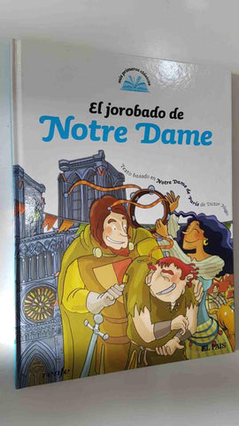 Mis Primeros Clasicos num 25: El jorabado de Notre Dame. Texto basado en Notre Dame de Paris de Victor Hugo