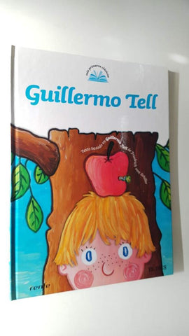 Mis Primeros Clasicos num 24: Guillermo Tell. Texto basado en Guillermo Tell de Friederich von Schiller