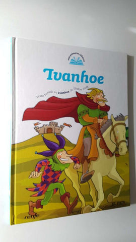 Mis Primeros Clasicos num 16: Ivanhoe. Texto basado en Ivanhoe de Walter Scott