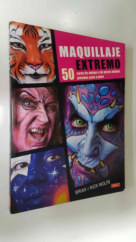 Drac: Maquillaje Extremo, 50 caras de amigos y de pocos amigos pintadas paso a paso