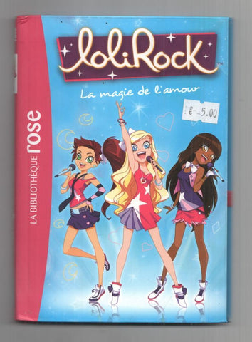 La Bibliotheque rose: Lolirock 2 - La magie de l'amour