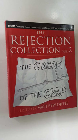 SSE: The Rejection Collection vol. 2 - The Gream of the Crap. Edited by Matthew Diffee