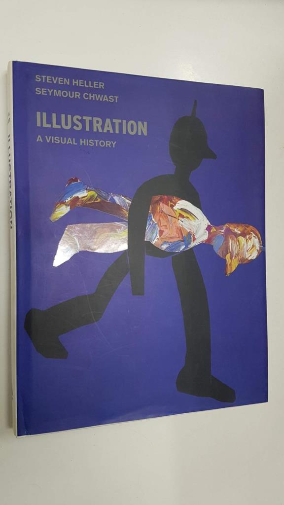 Abrams: Illustration a Visual History - Heller and Chwast. Is a unique survey of this vital, popular art form.