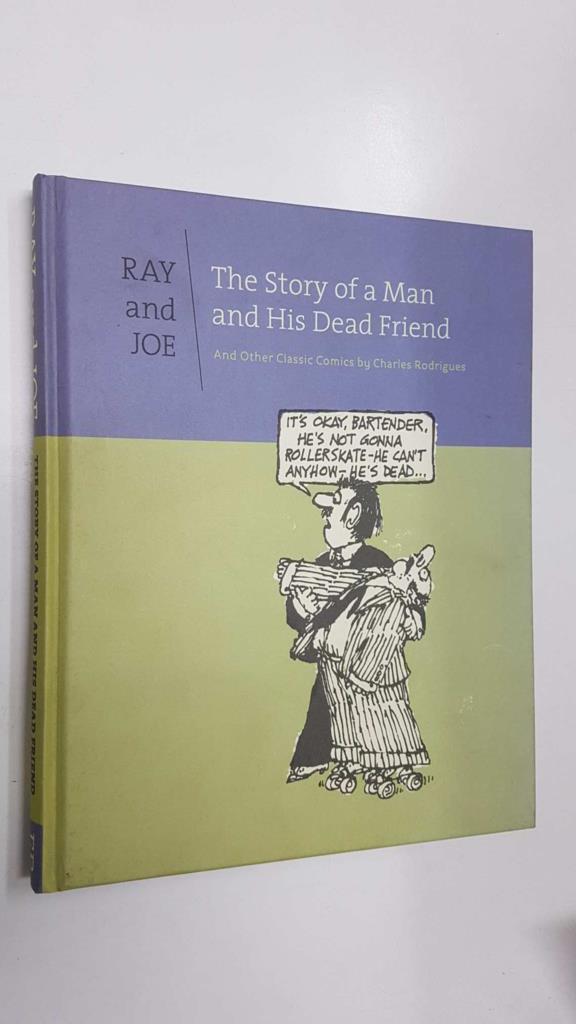 FB: Ray and Joe. The Story of a  Man and His Dead Friend, and other classic comic