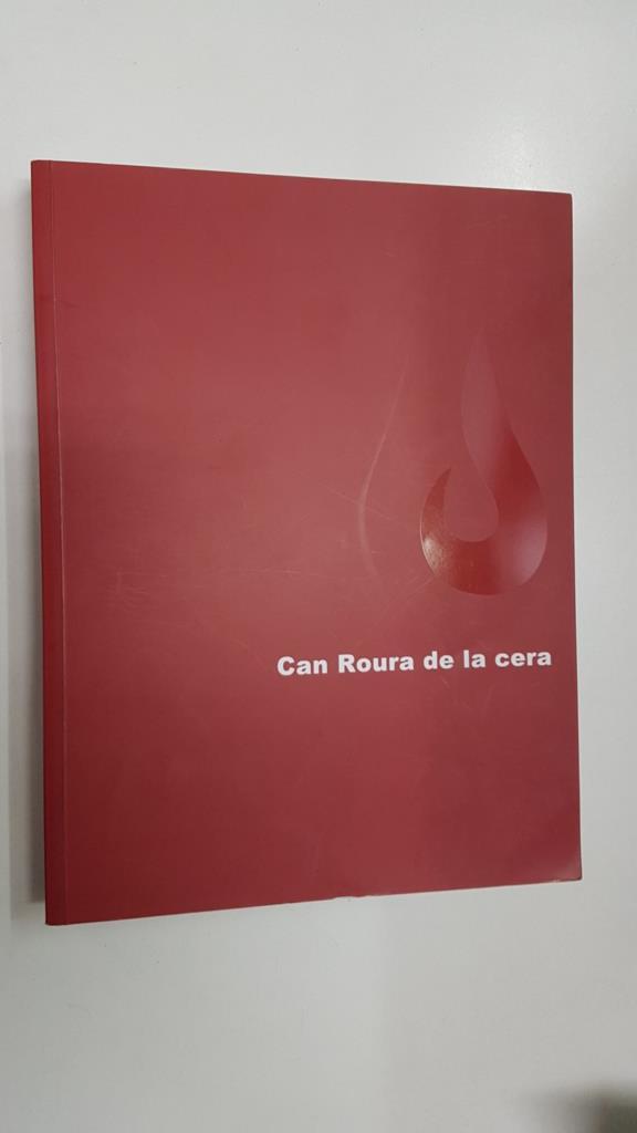 Can Roura de la cera. Un segle de familia i empresa. Primera edicio desembre 2009. Incluye CD