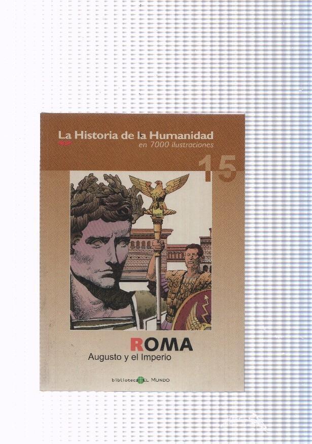La historia de la humanidad numero 15: Roma.Augusto y el Imperio