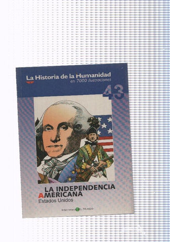 La historia de la humanidad numero 43: La Independencia Americana. Estados Unidos