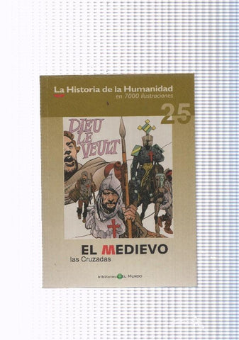 La historia de la humanidad numero 25: El Medievo, las cruzadas
