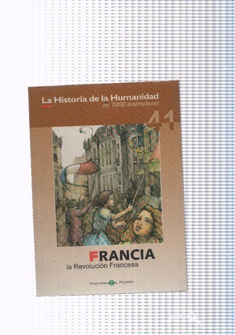 La historia de la humanidad numero 41: Francia, la Revolucion Francesa