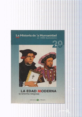 La historia de la humanidad numero 29: La Edad Moderna, la reforma religiosa