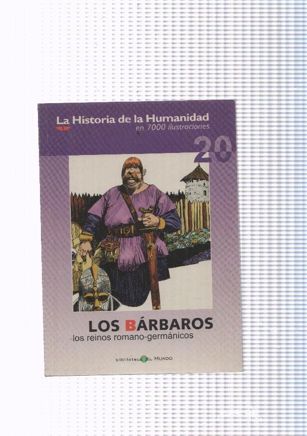 La historia de la humanidad numero 20: Los Barbaros, los reinos romano-germanicos