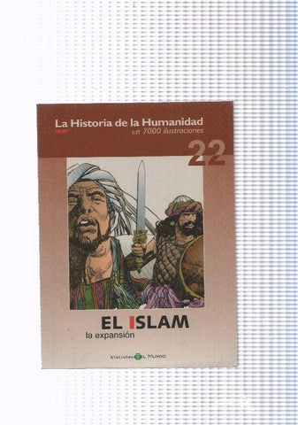 La historia de la humanidad numero 22: El Islam, la expansion