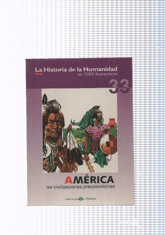 La historia de la humanidad numero 33: America, las civilizaciones precolombinas