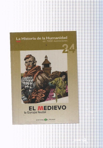La historia de la humanidad numero 24: El Medievo, la Europa feudal