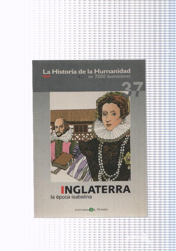La historia de la humanidad numero 37: Inglaterra, la epoca isabelina