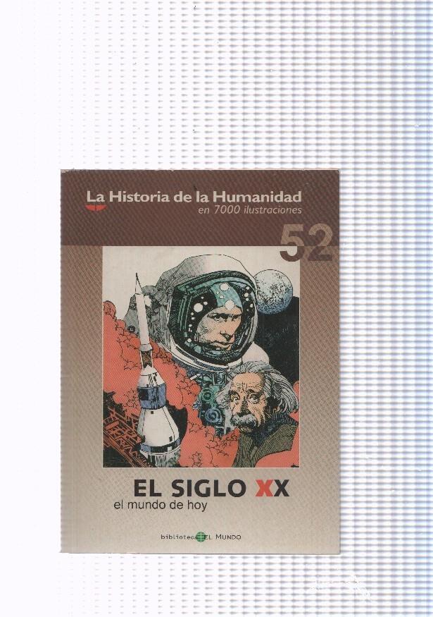 La historia de la humanidad numero 52: El siglo XX, el mundo de hoy
