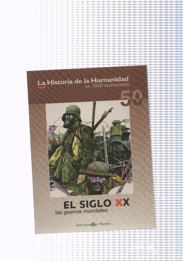 La historia de la humanidad numero 50: El siglo XX, las guerras mundiales