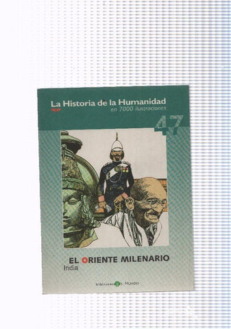 La historia de la humanidad numero 47: El Oriente Milenario, India
