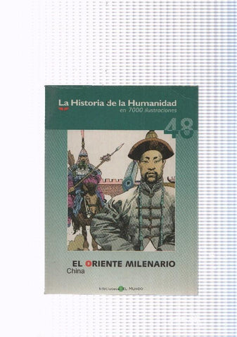 La historia de la humanidad numero 48: El Oriente Milenario, China