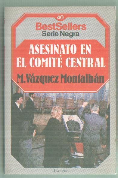 BestSellers serie negra numero 40: Asesinato en el Comite Central