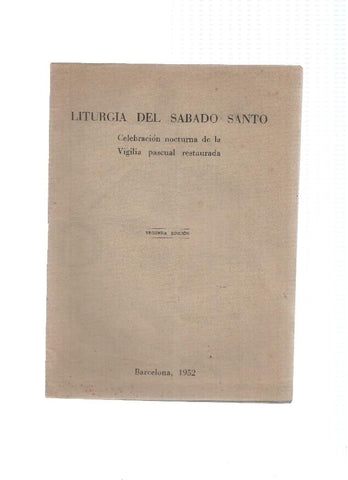 Liturgia del sabado santo: celebracion noctura de la vigilia pascual restaurada
