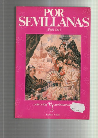 Coleccion La Tauromaquia numero 15: Por Sevillanas