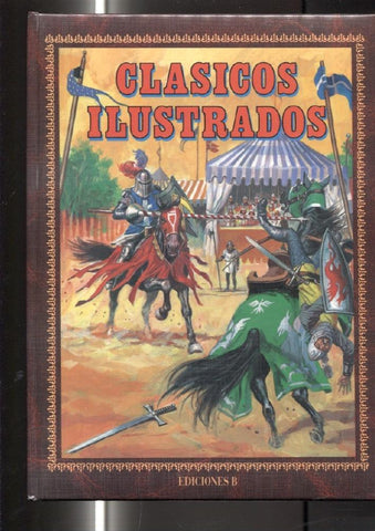 Clasicos Ilustrados tomo 10: Ivanhoe, Las indias negras, Ben Hur, Bernadette